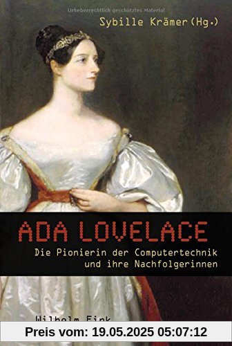 Ada Lovelace. Die Pionierin der Computertechnik und ihre Nachfolgerinnen