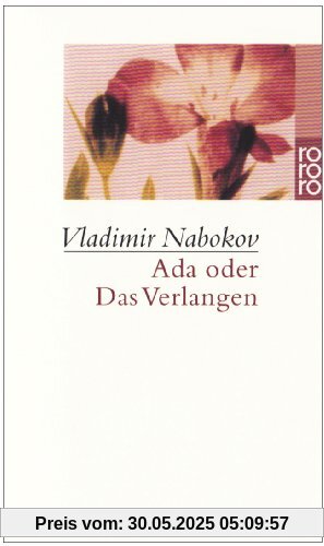 Ada oder Das Verlangen: Aus den Annalen einer Familie Ada oder Das Verlangen: Aus den Annalen einer Familie