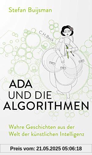 Ada und die Algorithmen: Wahre Geschichten aus der Welt der künstlichen Intelligenz