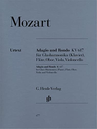 Adagio + Rondo KV 617. Klavier, Flöte, Oboe, Viola, Violoncello: Besetzung: Kammermusik mit Blasinstrumenten (G. Henle Urtext-Ausgabe)