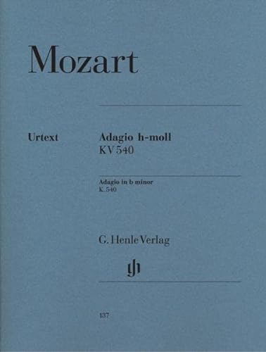 Adagio H-Moll KV 540. Klavier: Besetzung: Klavier zu zwei Händen (G. Henle Urtext-Ausgabe) von G. Henle Verlag