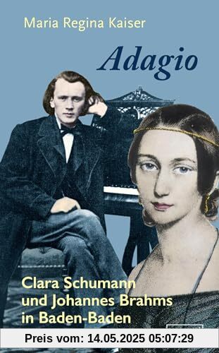 Adagio: Clara Schumann und Johannes Brahms in Baden-Baden (Köpfe)
