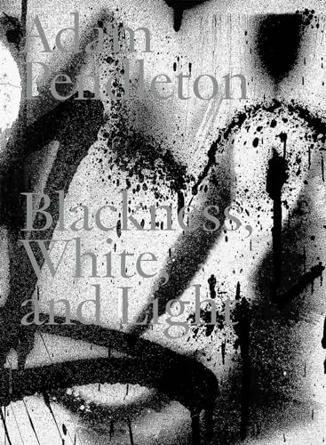 Adam Pendleton. Blackness, White and Light (English): mumok. Museum moderner Kunst Stiftung Ludwig Wien von König, Walther