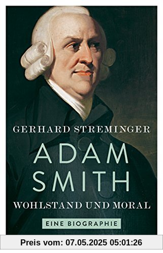Adam Smith: Wohlstand und Moral