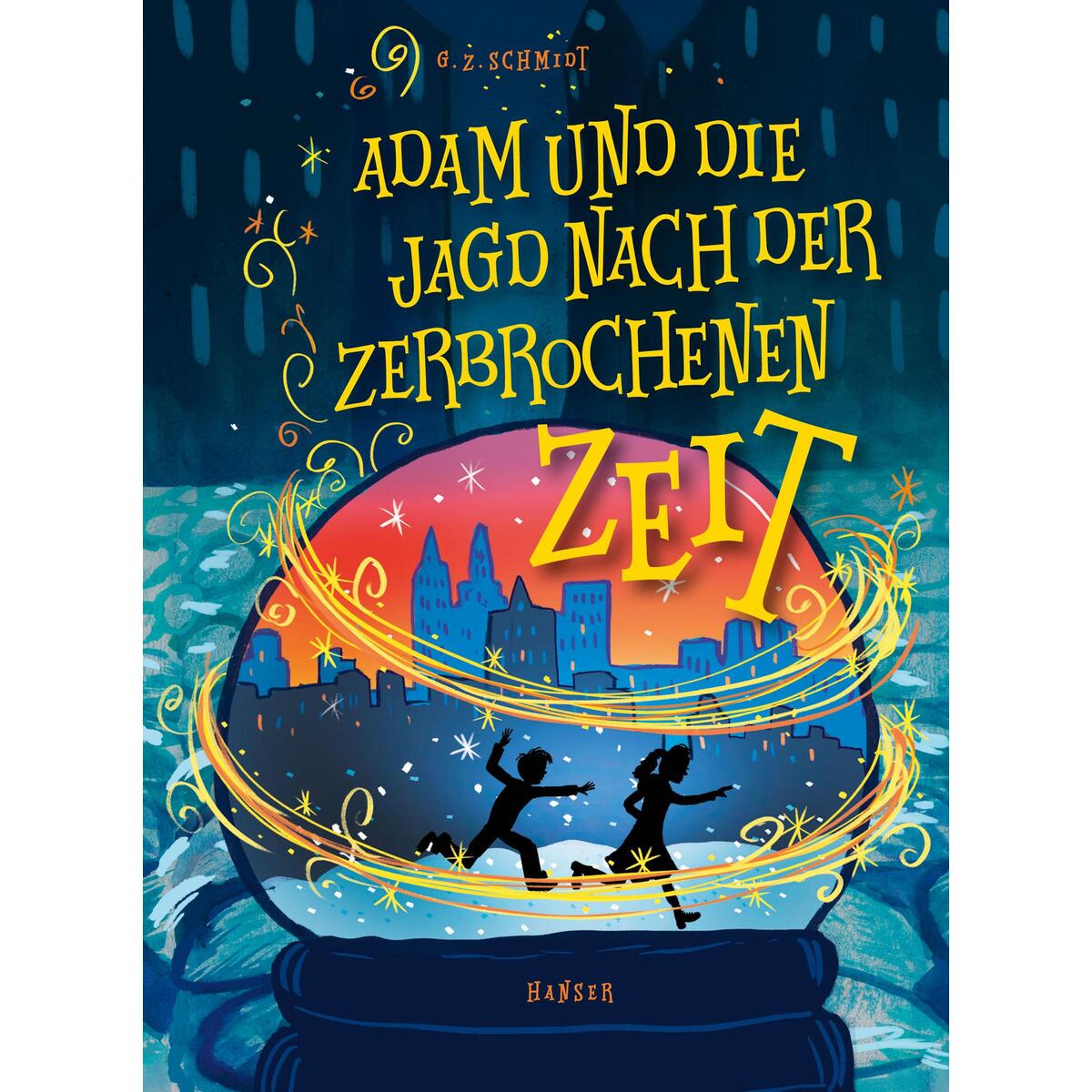 Adam und die Jagd nach der zerbrochenen Zeit von Carl Hanser Verlag