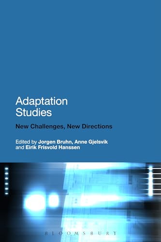Adaptation Studies: New Challenges, New Directions Adaptation Studies: New Challenges, New Directions