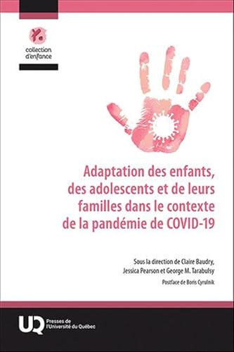 Adaptation des enfants, des adolescents et de leurs familles dans le contexte de la pandémie de COVID-19 Adaptation des enfants, des adolescents et de leurs familles dans le contexte de la pandémie de COVID-19 von PU QUEBEC