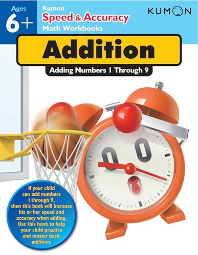 Speed & Accuracy -- Addition: Adding Numbers 1 Through 9: Adding Numbers 1-9 (Kumon Speed & Accuracy Workbooks)