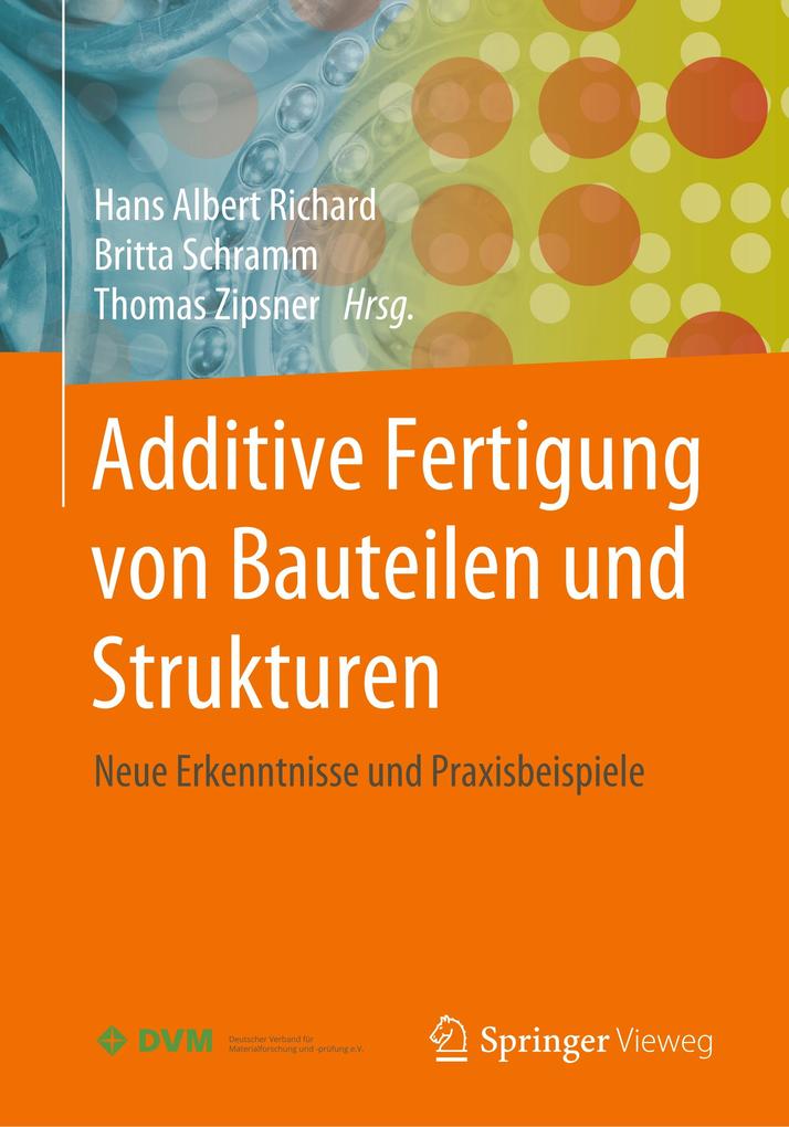 Additive Fertigung von Bauteilen und Strukturen von Springer Fachmedien Wiesbaden