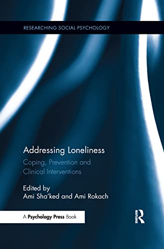 Addressing Loneliness: Coping, Prevention and Clinical Interventions (Researching Social Psychology, Band 1) von Psychology Press