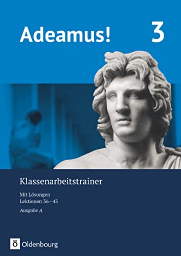 Adeamus! - Ausgabe A - Latein als 2. Fremdsprache: Klassenarbeitstrainer 3 mit Lösungsbeileger von Oldenbourg Schulbuchverl.