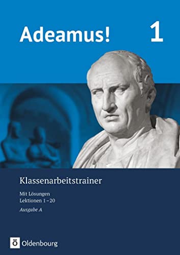 Adeamus! - Ausgabe A - Latein als 2. Fremdsprache: Klassenarbeitstrainer 1 mit Lösungsbeileger