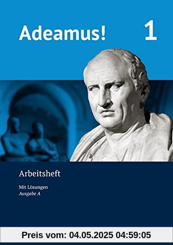 Adeamus! - Ausgabe A: Arbeitsheft 1 mit Lösungen