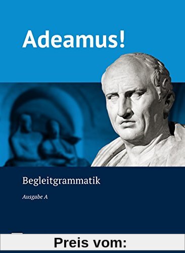 Adeamus! - Ausgabe A: Begleitgrammatik