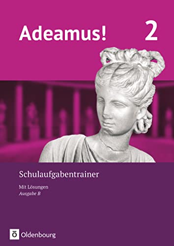 Adeamus! - Ausgabe B - Latein als 1. Fremdsprache - Band 2: Schulaufgabentrainer mit Lösungsbeileger Adeamus! - Ausgabe B - Latein als 1. Fremdsprache - Band 2: Schulaufgabentrainer mit Lösungsbeileger