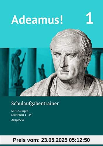 Adeamus! - Ausgabe B - Latein als 1. Fremdsprache: Band 1 - Schulaufgabentrainer mit Lösungsbeileger