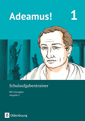 Adeamus! - Ausgabe C - Latein als 2. Fremdsprache - Band 1: Schulaufgabentrainer mit Lösungsbeileger Adeamus! - Ausgabe C - Latein als 2. Fremdsprache - Band 1: Schulaufgabentrainer mit Lösungsbeileger