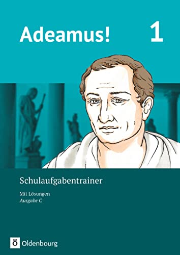 Adeamus! - Ausgabe C - Latein als 2. Fremdsprache - Band 1: Schulaufgabentrainer mit Lösungsbeileger