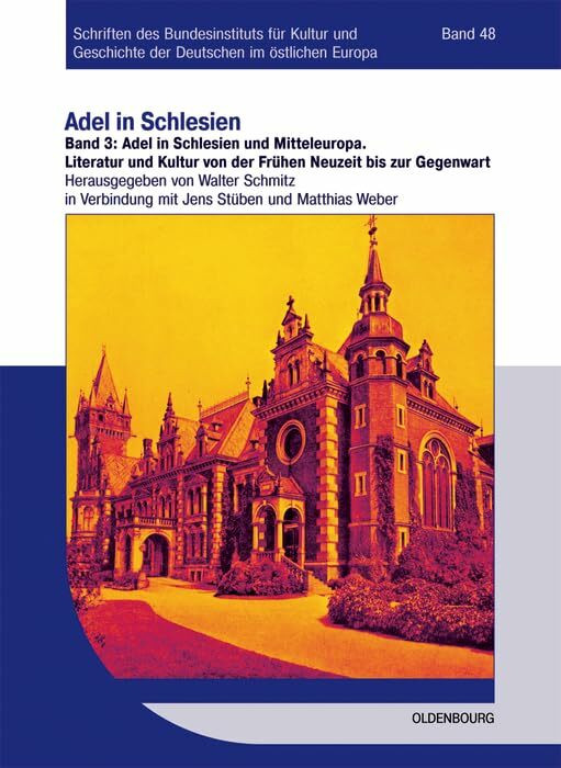 Adel in Schlesien und Mitteleuropa: Literatur und Kultur von der Frühen Neuzeit bis zur Gegenw... Adel in Schlesien und Mitteleuropa: Literatur und Kultur von der Frühen Neuzeit bis zur Gegenw...