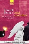 Adel vernichtet: Ein Malaussène-Roman: Ein Malaussene-Roman Adel vernichtet: Ein Malaussène-Roman: Ein Malaussene-Roman