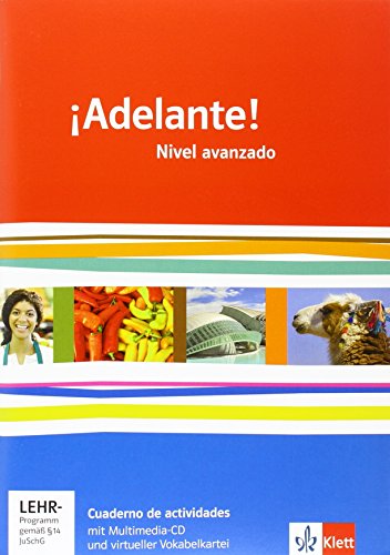 ¡Adelante! Nivel avanzado: Cuaderno de actividades mit Mediensammlung und Vokabeltrainer 3. Lernjahr: Spanisch als neu einsetzende Fremdsprache an ... Oberstufe. Allgemeine Ausgabe ab 2010) von Klett Ernst /Schulbuch