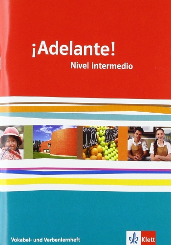 ¡Adelante! Nivel intermedio: Vokabel- und Verbenlernheft 2. Lernjahr: Spanisch als neu einsetzende Fremdsprache an berufsbildenden Schulen und ... Oberstufe. Allgemeine Ausgabe ab 2010)