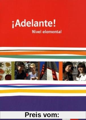Adelante!. Schülerbuch Nivel elemental: Spanisch für berufl. Schulen und spätbeginnende Fremdsprache