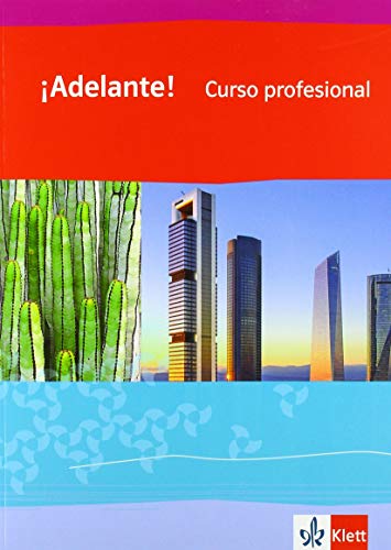 ¡Adelante! Curso profesional: Schulbuch 1. Lernjahr (¡Adelante! Curso profesional. Ausgabe spätbeginnende Fremdsprache ab 2018) von Klett Ernst /Schulbuch