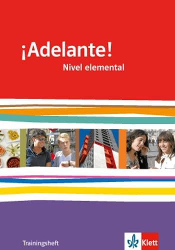 ¡Adelante! Nivel elemental: Trainingsheft mit Audios 1. Lernjahr: Spanisch als neu einsetzende Fremdsprache an berufsbildenden Schulen und Gymnasien ... Oberstufe. Allgemeine Ausgabe ab 2010)