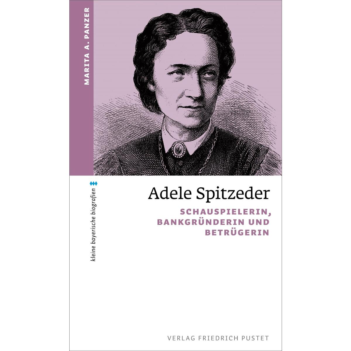 Adele Spitzeder Adele Spitzeder von Pustet, Friedrich GmbH