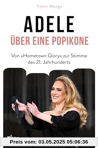 Adele – Über eine Popikone: Von »Hometown Glory« zur Stimme des 21. Jahrhunderts | Von Rolling in the Deep bis Easy on Me. Die besten Geschichten. Das perfekte Geschenk Adele – Über eine Popikone: Von »Hometown Glory« zur Stimme des 21. Jahrhunderts | Von Rolling in the Deep bis Easy on Me. Die besten Geschichten. Das perfekte Geschenk