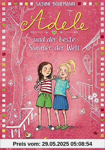 Adele und der beste Sommer der Welt: Kinderbuch zum Vorlesen und Selberlesen - Für Mädchen und Jungen ab 8 Jahre