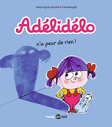 Adélidélo, Tome 04: Adélidélo n'a peur de rien !