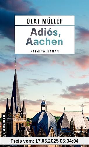 Adiós, Aachen: Kriminalroman (Kommissar Fett und Co. ermitteln)