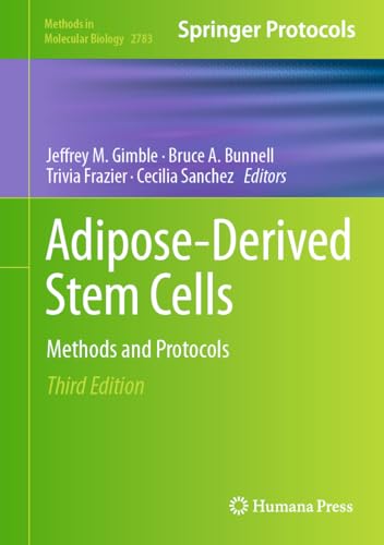 Adipose-Derived Stem Cells: Methods and Protocols (Methods in Molecular Biology, 2783, Band 2783) von Humana