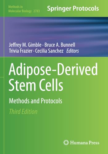 Adipose-Derived Stem Cells: Methods and Protocols (Methods in Molecular Biology, Band 2783) von Humana