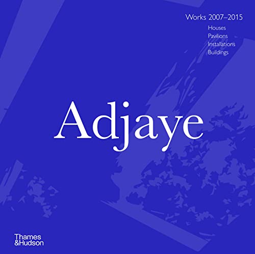 Adjaye: Works 2007-2015: Houses, Pavilions, Installations, Buildings von Thames & Hudson