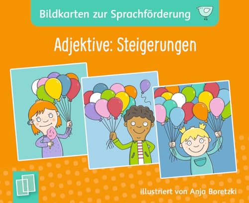 Adjektive: Steigerungen: Für Kita, Grundschule und Sprachförderung – Neuausgabe mit Downloadmaterial (Bildkarten zur Sprachförderung)
