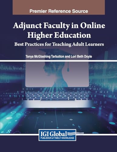 Adjunct Faculty in Online Higher Education: Best Practices for Teaching Adult Learners von IGI Global