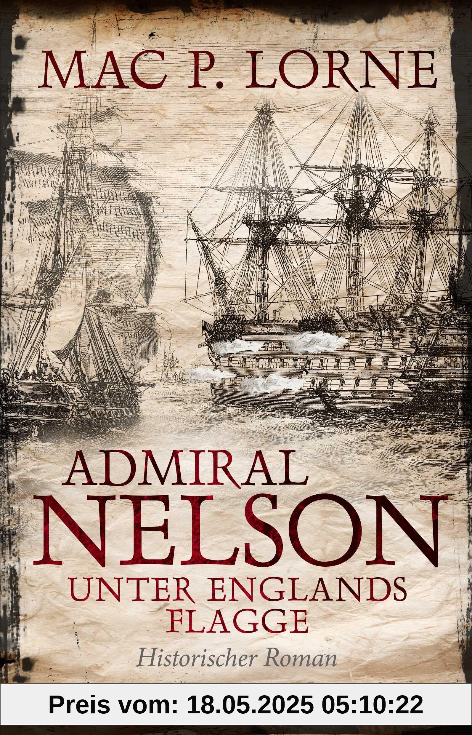 Admiral Nelson – Unter Englands Flagge: Historischer Roman | Ein Seefahrer-Abenteuerroman