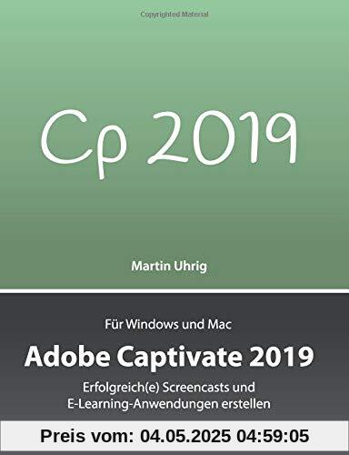 Adobe Captivate 2019: Erfolgreich(e) Screencasts und E-Learning-Anwendungen erstellen
