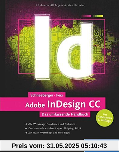 Adobe InDesign CC: Das umfassende Handbuch - Neuauflage des Standardwerkes zur CC 2015 Adobe InDesign CC: Das umfassende Handbuch - Neuauflage des Standardwerkes zur CC 2015