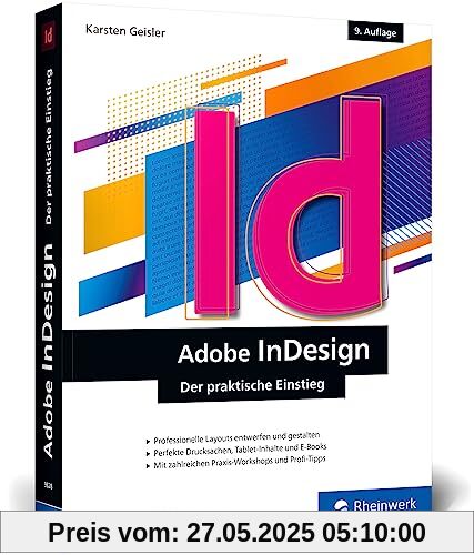 Adobe InDesign: Der praktische Einstieg – aktuell zur Version 2023 Adobe InDesign: Der praktische Einstieg – aktuell zur Version 2023