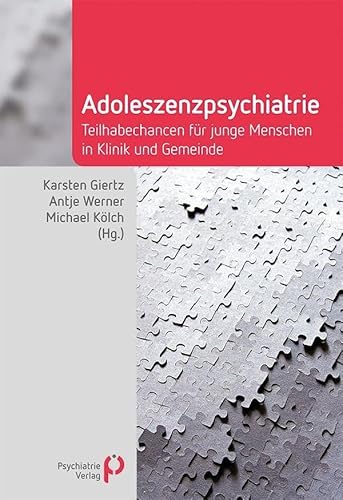 Adoleszenzpsychiatrie: Teilhabechancen für junge Menschen in Klinik und Gemeinde (Fachwissen) von Psychiatrie-Verlag GmbH