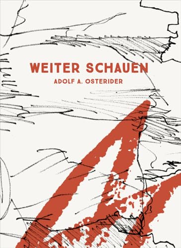 Adolf A. Osterider – Weiter Schauen: [anlässlich des 100. Geburtstages von Adolf A. Osterider] (artedition · Verlag Bibliothek der Provinz)