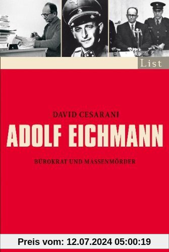 Adolf Eichmann: Bürokrat und Massenmörder