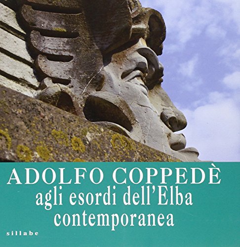 Adolfo Coppedè agli esordi dell'Elba contemporanea. Catalogo della mostra (Portoferraio, 13 luglio-15 ottobre 2011) von Sillabe