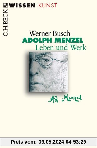 Adolph Menzel: Leben und Werk