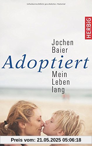 Adoptiert - mein Leben lang