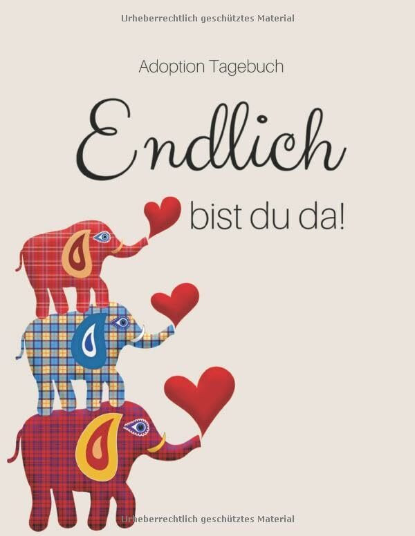 Adoption Tagebuch - Endlich bist du da!: Babybuch für Adoptiveltern | zum Ausfüllen Adoption Tagebuch - Endlich bist du da!: Babybuch für Adoptiveltern | zum Ausfüllen